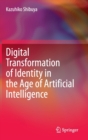 Image for Digital Transformation of Identity in the Age of Artificial Intelligence