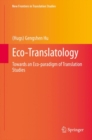 Image for Eco-Translatology: Towards an Eco-paradigm of Translation Studies