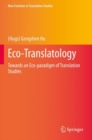 Image for Eco-translatology  : towards an eco-paradigm of translation studies