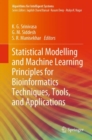 Image for Statistical Modelling and Machine Learning Principles for Bioinformatics Techniques, Tools, and Applications