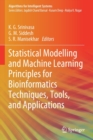 Image for Statistical Modelling and Machine Learning Principles for Bioinformatics Techniques, Tools, and Applications