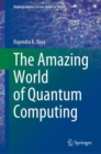 Image for The Amazing World of Quantum Computing