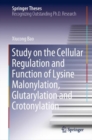 Image for Study on the Cellular Regulation and Function of Lysine Malonylation, Glutarylation and Crotonylation
