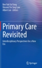 Image for Primary Care Revisited : Interdisciplinary Perspectives for a New Era