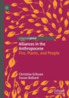 Image for Alliances in the Anthropocene: Fire, Plants, and People