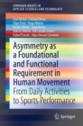 Image for Asymmetry as a Foundational and Functional Requirement in Human Movement: From Daily Activities to Sports Performance