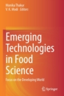 Image for Emerging Technologies in Food Science : Focus on the Developing World