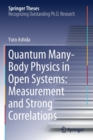 Image for Quantum Many-Body Physics in Open Systems: Measurement and Strong Correlations