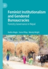 Image for Feminist Institutionalism and Gendered Bureaucracies: Forestry Governance in Nepal