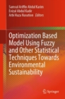 Image for Optimization Based Model Using Fuzzy and Other Statistical Techniques Towards Environmental Sustainability