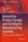 Image for Innovative Product Design and Intelligent Manufacturing Systems  : select proceedings of ICIPDIMS 2019