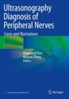 Image for Ultrasonography Diagnosis of Peripheral Nerves : Cases and Illustrations