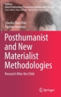 Image for Posthumanist and New Materialist Methodologies : Research After the Child