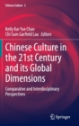 Image for Chinese Culture in the 21st Century and its Global Dimensions : Comparative and Interdisciplinary Perspectives