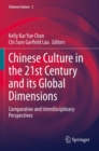Image for Chinese Culture in the 21st Century and its Global Dimensions : Comparative and Interdisciplinary Perspectives