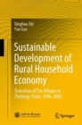 Image for Sustainable Development of Rural Household Economy : Transition of Ten Villages in Zhejiang, China, 1986-2002