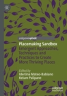 Image for Placemaking sandbox  : emergent approaches, techniques and practices to create more thriving places