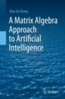 Image for A Matrix Algebra Approach to Artificial Intelligence