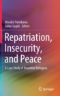 Image for Repatriation, Insecurity, and Peace : A Case Study of Rwandan Refugees