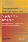 Image for Supply Chain Resilience : Reducing Vulnerability to Economic Shocks, Financial Crises, and Natural Disasters