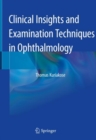 Image for Clinical Insights and Examination Techniques in Ophthalmology