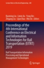 Image for Proceedings of the 4th International Conference on Electrical and Information Technologies for Rail Transportation (EITRT) 2019 : Rail Transportation Information Processing and Operational Management 