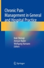 Image for Chronic Pain Management in General and Hospital Practice