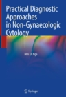 Image for Practical Diagnostic Approaches in Non-Gynaecologic Cytology