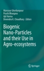 Image for Biogenic Nano-Particles and their Use in Agro-ecosystems