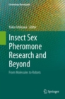 Image for Insect Sex Pheromone Research and Beyond: From Molecules to Robots