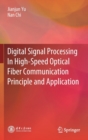 Image for Digital Signal Processing In High-Speed Optical Fiber Communication Principle and Application