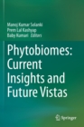 Image for Phytobiomes: Current Insights and Future Vistas