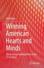 Image for Winning American Hearts and Minds: China&#39;s Image Building Efforts in the 21st Century