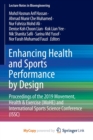 Image for Enhancing Health and Sports Performance by Design : Proceedings of the 2019 Movement, Health &amp; Exercise (MoHE) and International Sports Science Conference (ISSC)