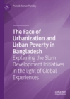 Image for The Face of Urbanization and Urban Poverty in Bangladesh: Explaining the Slum Development Initiatives in the Light of Global Experiences