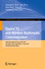 Image for Digital TV and Wireless Multimedia Communication: 16th International Forum, IFTC 2019, Shanghai, China, September 19-20, 2019, Revised Selected Papers