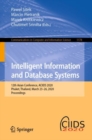 Image for Intelligent Information and Database Systems: 12th Asian Conference, ACIIDS 2020, Phuket, Thailand, March 23-26, 2020, Proceedings
