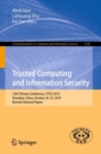 Image for Trusted Computing and Information Security : 13th Chinese Conference, CTCIS 2019, Shanghai, China, October 24–27, 2019, Revised Selected Papers