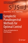 Image for Symplectic Pseudospectral Methods for Optimal Control: Theory and Applications in Path Planning