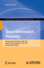 Image for Space Information Networks : 4th International Conference, SINC 2019, Wuzhen, China, September 19–20, 2019, Revised Selected Papers