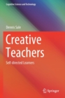 Image for Creative teachers  : self-directed learners