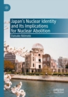 Image for Japan&#39;s Nuclear Identity and Its Implications for Nuclear Abolition