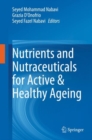Image for Nutrients and Nutraceuticals for Active &amp; Healthy Ageing