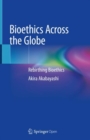 Image for Bioethics Across the Globe : Rebirthing Bioethics