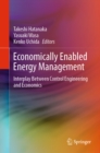 Image for Economically-Enabled Energy Management: Interplay Between Control Engineering and Economics