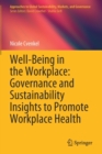 Image for Well-Being in the Workplace: Governance and Sustainability Insights to Promote Workplace Health