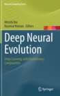 Image for Deep Neural Evolution : Deep Learning with Evolutionary Computation