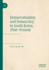 Image for Democratization and democracy in South Korea, 1960-present