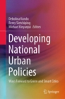 Image for Developing National Urban Policies: Ways Forward to Green and Smart Cities