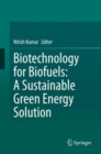 Image for Biotechnology for Biofuels: A Sustainable Green Energy Solution